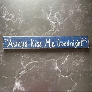 Primitive Always Kiss Me Goodnight Wooden Wall Sign - Blue